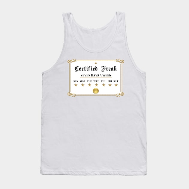 Certified Freak Tank Top by AimarsKloset